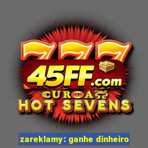zareklamy: ganhe dinheiro